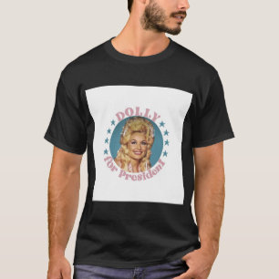 Dolly for President Pin T-Shirt