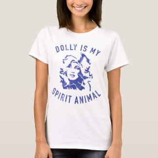 dolly is my spirit animal T-Shirt