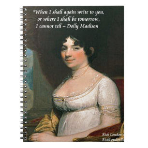 Dolly Madison & Famous Where I'll Be Quote Notebook