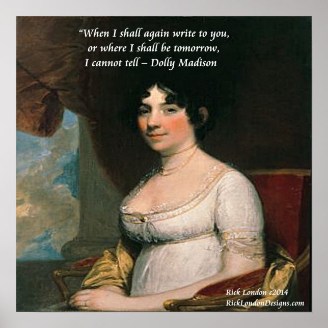 Dolly Madison Famous Where I'll Be Quote Poster (Front)