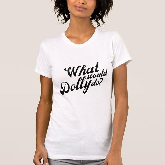 Dolly Parton - What Would Dolly Do Dolly Parton Gi T-Shirt (Front)