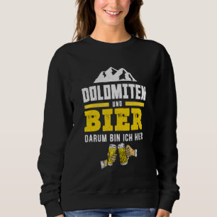Dolomites And Beer South Tyrol Hiking L Alpine Hut Sweatshirt