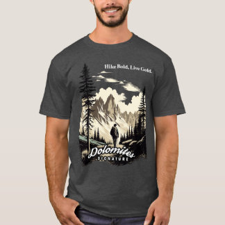 Dolomites Hiking Hike Bold Live Gold T-Shirt