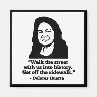 Dolores Huerta Magnet
