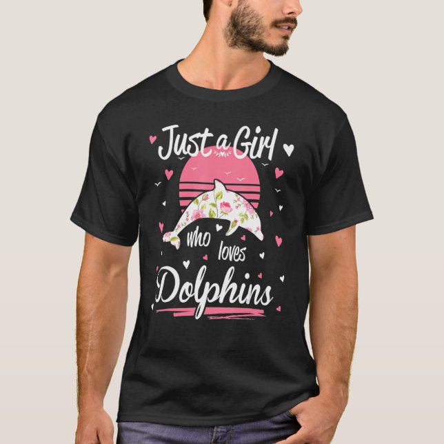 Dolphin Design Just A Girl Who Loves Dolphins T-Shirt (Front)
