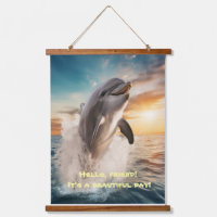 Dolphin Friendly Greeting, A Beautiful Day! 