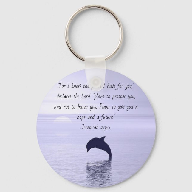Dolphin keychain; Jeremiah 29:11 Key Ring (Front)