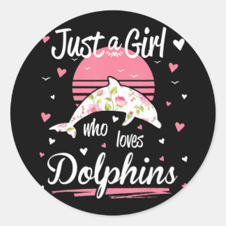 Dolphin Lover | just a girl who loves dolphins Classic Round Sticker