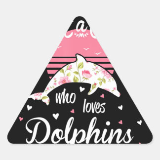 Dolphin Lover | just a girl who loves dolphins Triangle Sticker