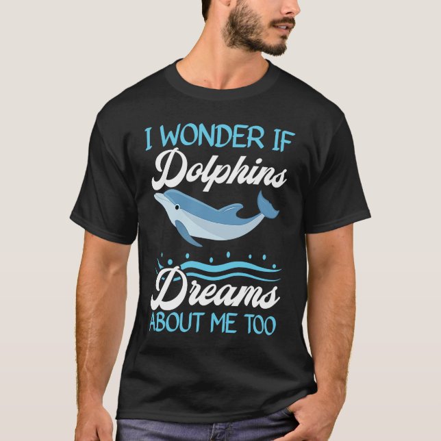 Dolphin Lover Marine Biology Underwater Animal 6 T-Shirt (Front)