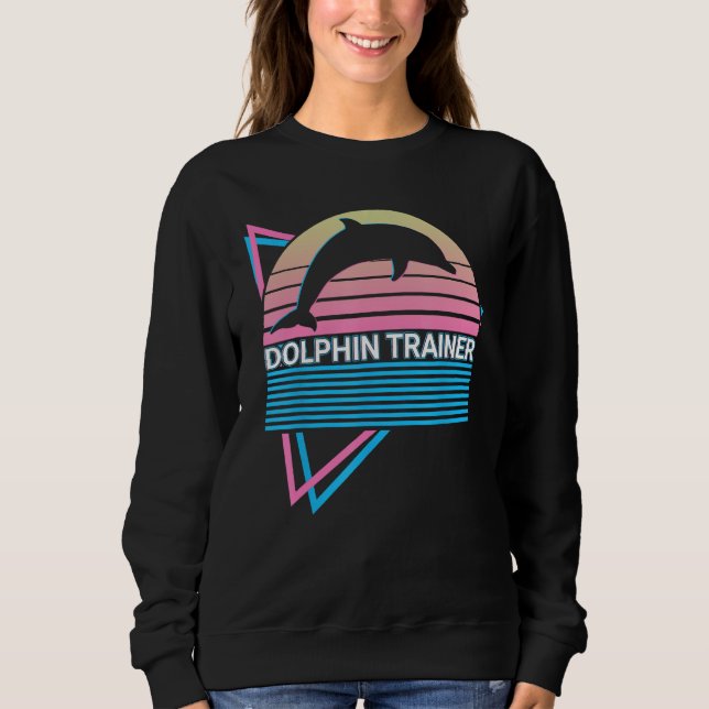 Dolphin Trainer Dolphin Trainer Retro Sweatshirt (Front)