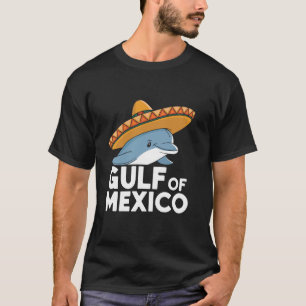 Dolphin with sombrero Gulf of Mexico T-Shirt
