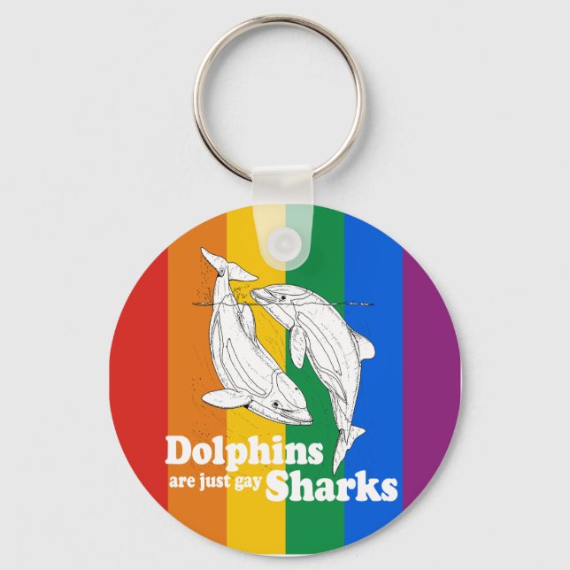 Dolphins are just gay sharks key ring (Front)