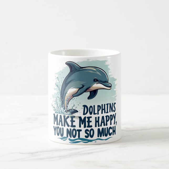 Dolphins Make Me Happy Coffee Mug (Center)
