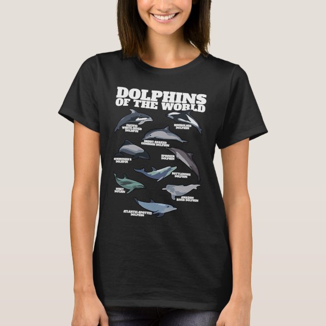 Dolphins of the World Whales Marine Biology Dolphi T-Shirt (Front)