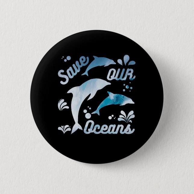 Dolphins / Save Our Oceans 6 Cm Round Badge (Front)