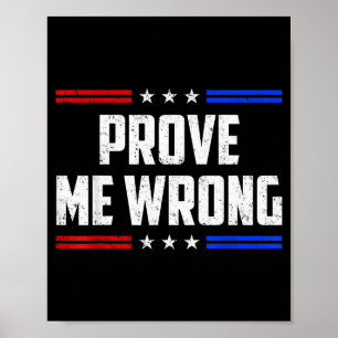 Dom Prove Me Wrong Funny Jokes Men Women Boys Girl Poster