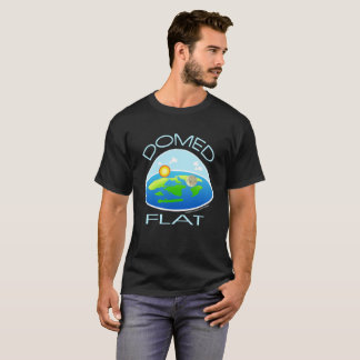 DOMED & FLAT EARTH | Under the Dome T-Shirt