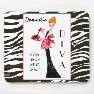 "Domestic Diva" - A Diva's work is never done! Mouse Pad