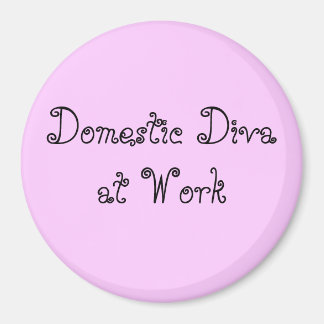 Domestic Diva at Work Magnet