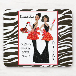 "Domestic Divas" - A Diva's Work is Never Done! Mouse Pad
