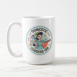 Domestic Goddess-ish Funny Sarcasm Coffee Mug