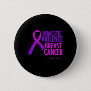 Domestic Violence And Breast Cancer Awareness Mont 6 Cm Round Badge