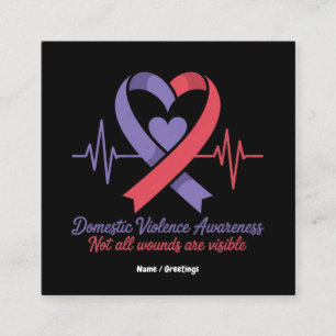 Domestic Violence Awareness Not All Wounds Visible Square Business Card