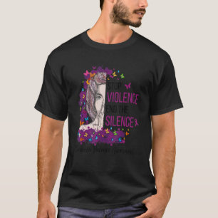 Domestic Violence Awareness Stop Violence End Sile T-Shirt