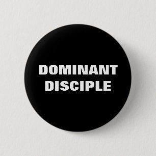 DOMINANT DISCIPLE 6 CM ROUND BADGE