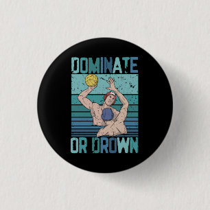 Dominate Or Down Retro Water Polo Player Vintage S 3 Cm Round Badge