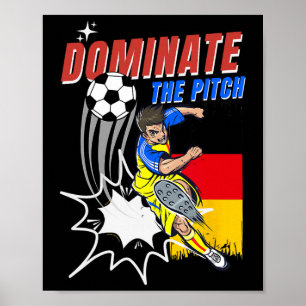 Dominate The Pitch Soccer Player Action Germany Fl Poster