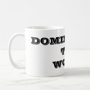 Dominating the World Coffee Mug