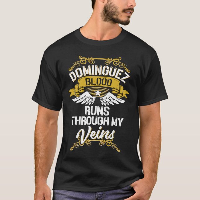 Dominguez Blood Runs Through My Veins T-Shirt (Front)