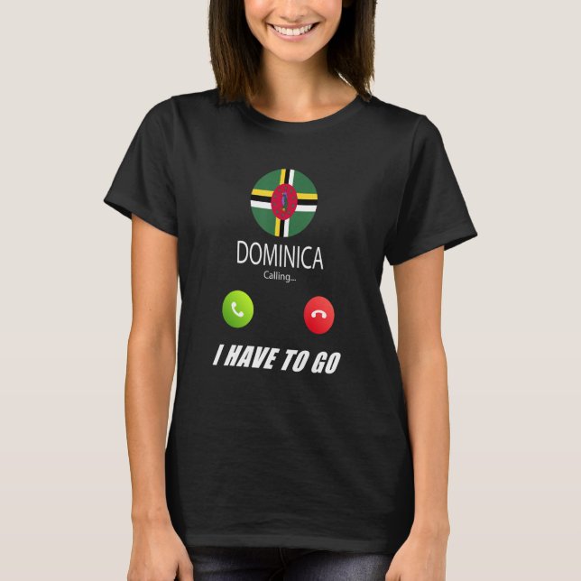 Dominica Flag Souvenir Dominica Is Calling Is Call T-Shirt (Front)