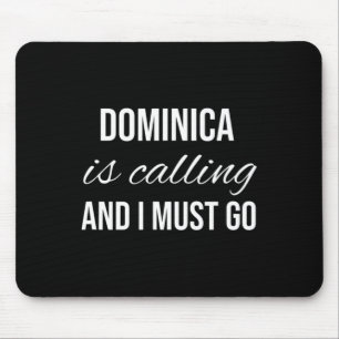 Dominica Is Calling And I Must Go - Vacation Roots Mouse Pad