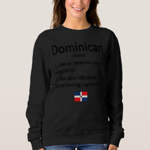 Dominican Definition Dominican Republic Flag Domin Sweatshirt