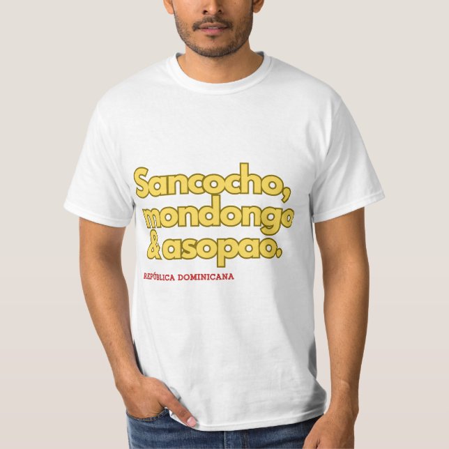 Dominican Food: Mondongo, Sancocho & Asopao T-Shirt (Front)