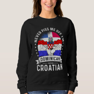 Dominican Republic Flag Croatia Grown  Humor Pride Sweatshirt
