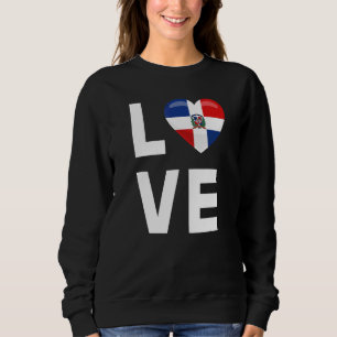 Dominican Republic Love Dominican Republic Flag Sweatshirt