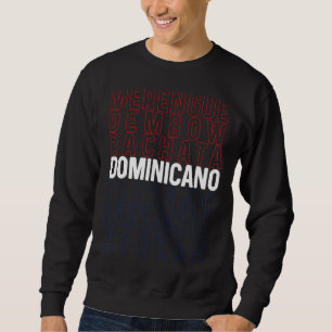 Dominicana Flag Pride Rd Dominican Republic Quote Sweatshirt