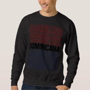 Dominicana Flag Pride Rd Dominican Republic Quote Sweatshirt