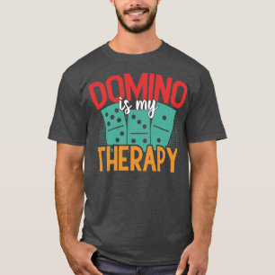 Domino Is My Therapy Dominoes Master Game Players T-Shirt