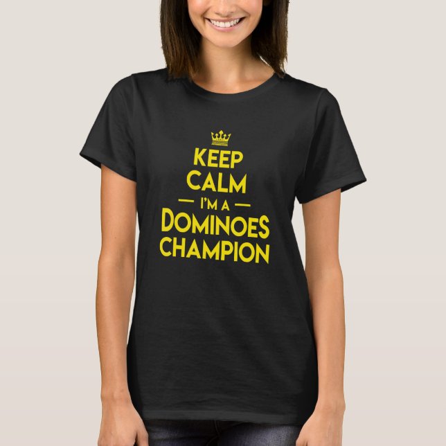 Domino Match Player Keep Calm I'm A Dominoes Champ T-Shirt (Front)