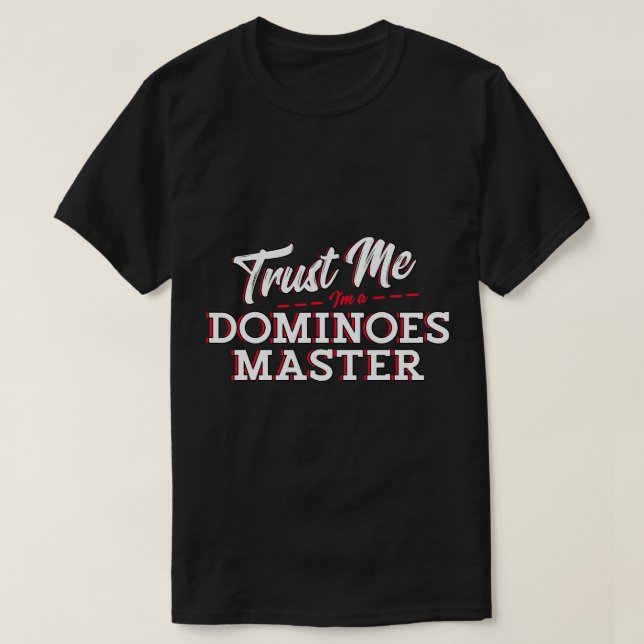 Domino Player Domino Enthusiast Trust Dominoes Mas T-Shirt (Design Front)