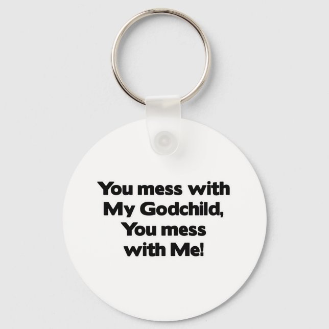 Don't Mess with My Godchild Key Ring (Front)