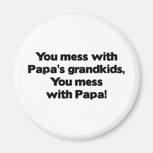 Don't Mess with Papa's Grandkids Magnet