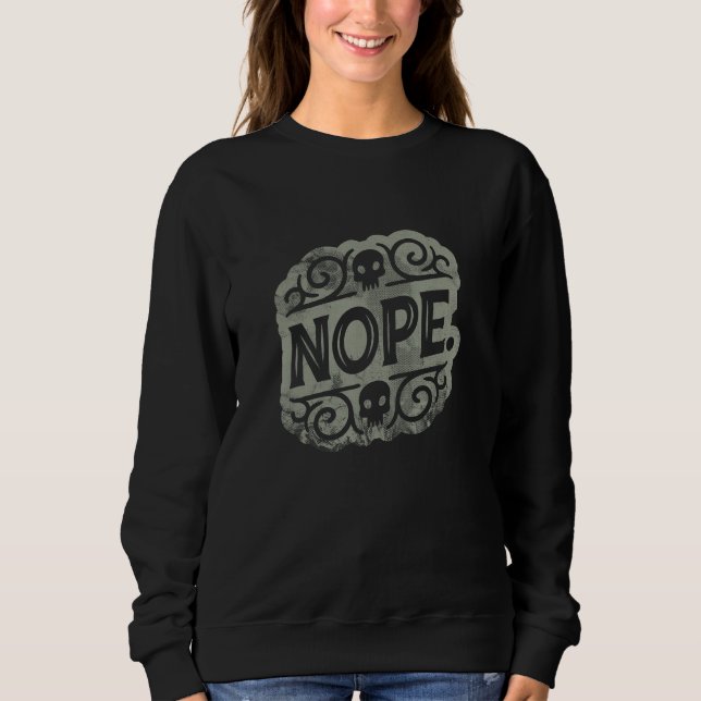 Don be a Yes Person Just say NO sometimes Sweatshirt (Front)