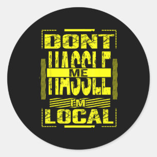 Don' Hassle Local Hometown Humor Classic Round Sticker