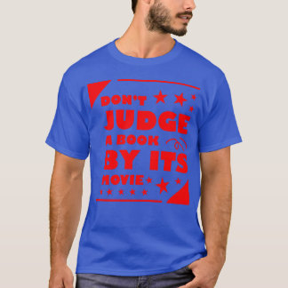 Don Judge A Book By Its Movie friend T-Shirt